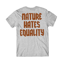 Cargar imagen en el visor de la galería, Nature Hates Equality
